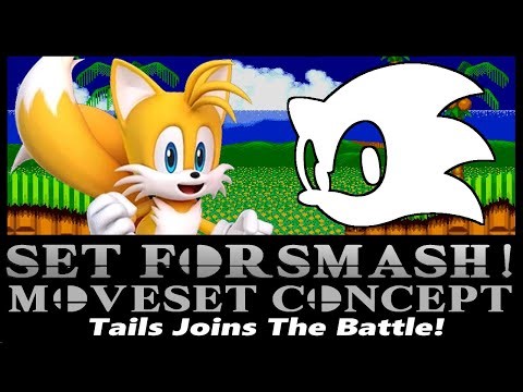 SET FOR SMASH! - A True Friend (Tails Moveset Concept)