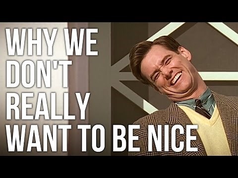 Why We Don't Really Want to be Nice