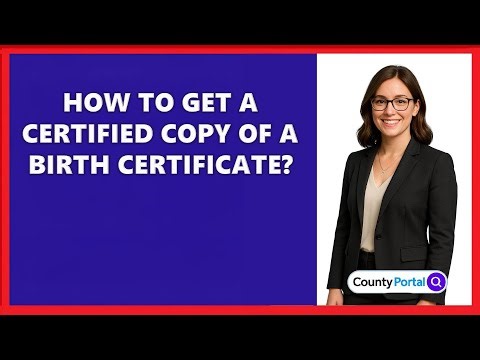 How To Get A Certified Copy Of A Birth Certificate?