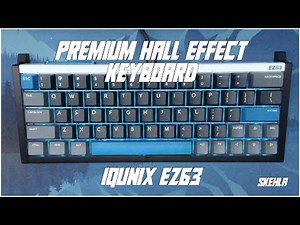 Unboxing the IQUNIX EZ63 | Quality Keyboard for its Price | One of the Best Hall Effect Keyboards