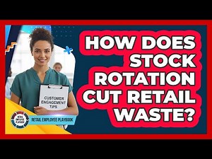 How Does Stock Rotation Cut Retail Waste?