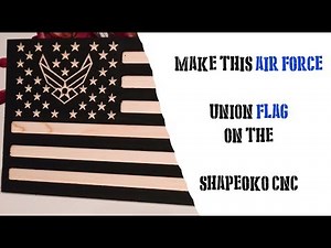 Make an Air Force Union Flag on the Shapeoko XXL CNC