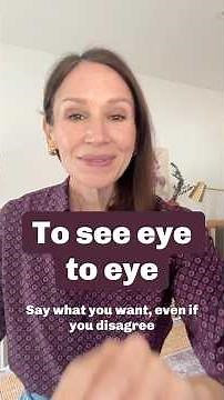 To see eye to eye | English Idiom for Disagreement