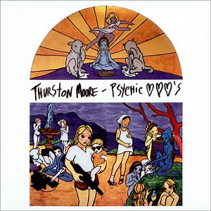 Thurston Moore - Psychic Hearts