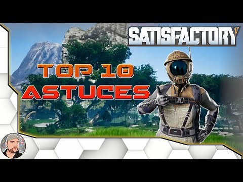 [FR] Satisfactory #51 ( 10 TOP ASTUCES POUR BIEN DÉBUTER )