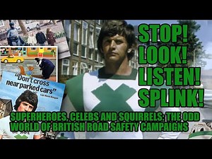 STOP! LOOK! LISTEN! SPLINK! The Odd World of Road Safety Advertising