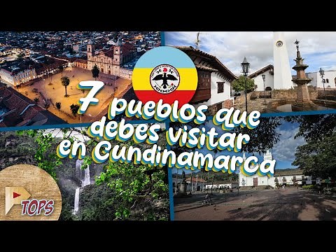7 PUEBLOS MÁS LINDOS DE CUNDINAMARCA que debes visitar | Colombia | Próxima TOPS