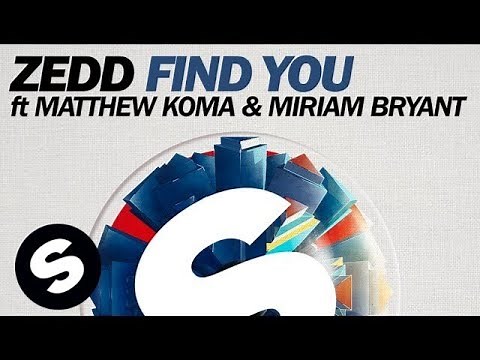 Zedd - Find You ft. Matthew Koma & Miriam Bryant (Extended Mix)