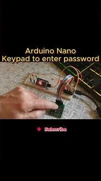 How to set up a Keypad to enter password with Arduino nano