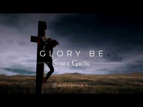 How to Pray the Glory Be in Scots Gaelic