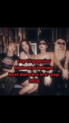 top 15 popular male and female dancers in k-pop 2026 #k-pop#idols