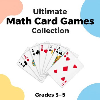 Ultimate Math Card Games Collection | Grades 3–5 | 24 Print and Play Math Center