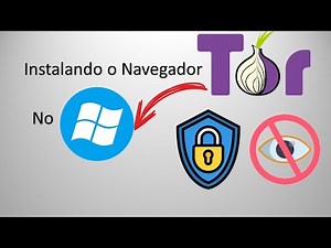 Como Baixar e Instalar o Navegador Tor no Windows 100% Atualizado