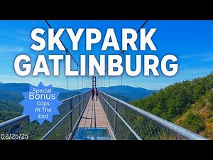 “SkyPark Gatlinburg 2025 | Stunning Mountain Views & SkyBridge Walk”