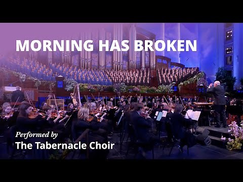 Morning Has Broken | The Tabernacle Choir at Temple Square