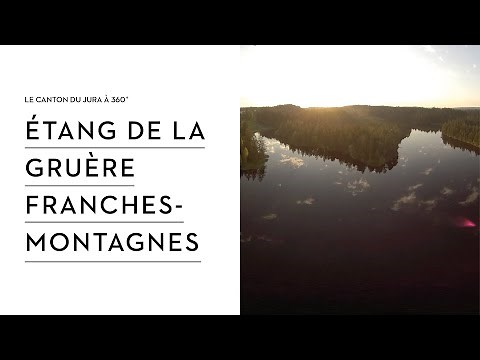 Étang de la Gruère, Franches-Montagnes - Le canton du Jura à 360°