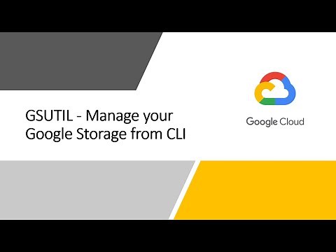GSUTIL - Manage your Google Storage from Command Line Interface (CLI)