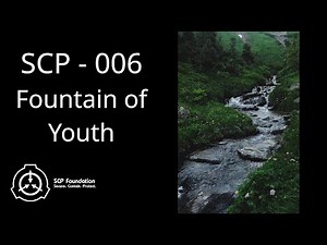 SCP 006 - Fountain of Youth