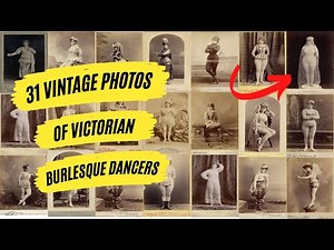 31 Vintage Photos of Victorian Burlesque Dancers