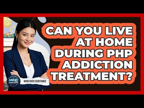 Can You Live At Home During PHP Addiction Treatment?