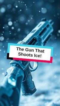 The Gun That Shoots Ice!