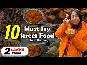 10 Must Try Street Foods in Kalimpong | Episode-2