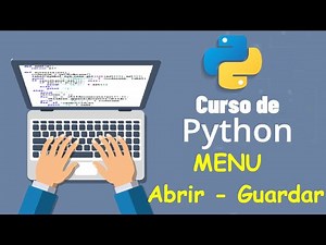 Curso de Python desde cero para principiantes | MENU - ABRIR, GUARDAR, (video 37)