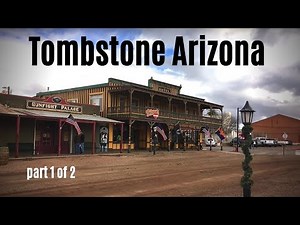 Tombstone, Arizona: The Wild West Town That Refused to Die (Part 1 of 2)