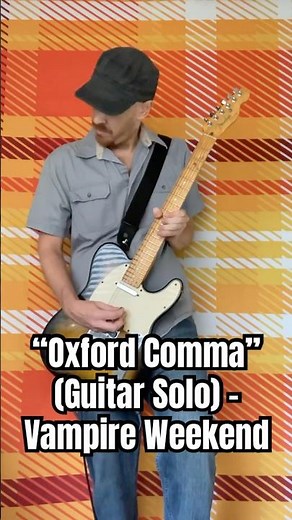 Oxford Comma (Guitar Solo) Vampire Weekend - Nolan Randall Of Plaid On Flannel