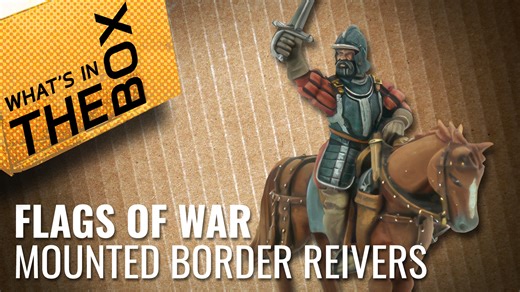 Unboxing: Border Wars – Mounted Border Reivers | Flags of War – OnTableTop – Home of Beasts of War