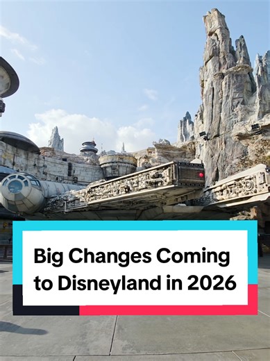 Major Disneyland Changes and Updates for 2026