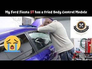 My ford Fiesta ST has a fried BCM