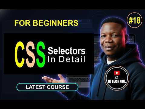 #18. CSS Selectors Explained – Types, Examples, and How to Use Them in Web Design