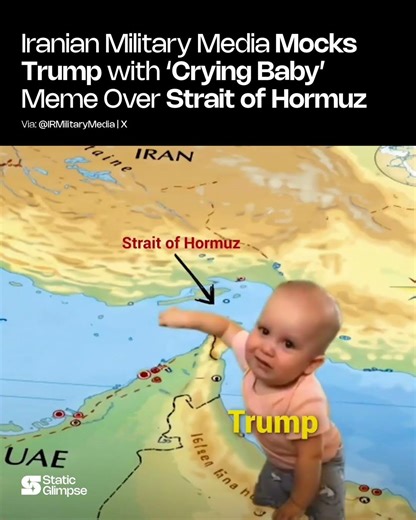 Iranian Military Media Mocks Trump with ‘Crying Baby’ Meme Over Strait of Hormuz