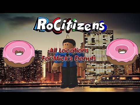 Roblox RoCitizens | All Mick's Donuts Locations