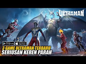 3 Game Ultraman Mobile Terbaru Rilis 2026! Seriusan Semuanya Keren!
