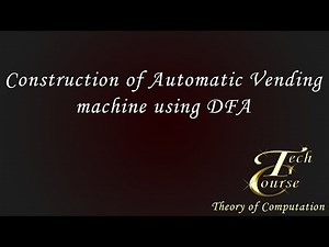 Lecture-17: Type 13 - Constructing model of Automatic vending machine using DFA