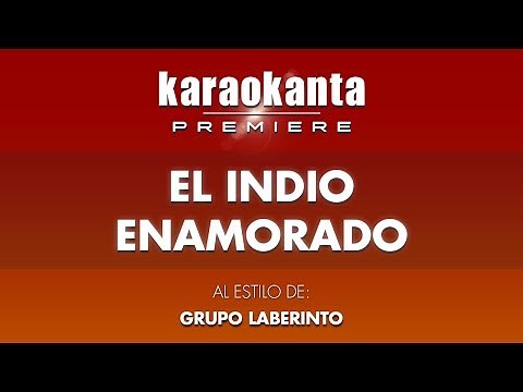 Karaokanta - Grupo Laberinto - El indio enamorado