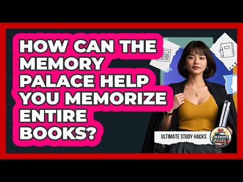 How Can The Memory Palace Help You Memorize Entire Books? - Ultimate Study Hacks