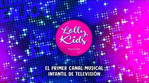 Lolly Kids, el canal para niños y jóvenes que les gusta cantar, se incorpora a Agile TV - mundoplus.tv