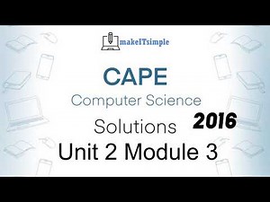 CAPE CS Unit 2 Paper 2 - 2016 Module 3