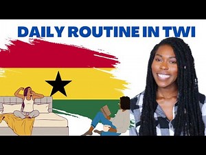 DAILY ROUTINE IN TWI || BASIC TWI FOR BEGINNERS - EP21