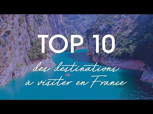 TOP 10 des destinations de vacances en France !