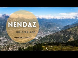 Nendaz Skiing Resort Switzerland visit in Summer,