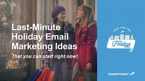 Last-Minute Holiday Email Marketing Ideas