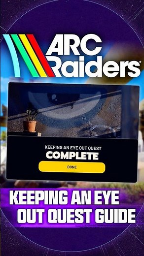 How to Complete the "Keeping an Eye Out" Quest in ARC Raiders...