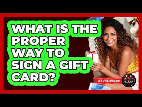 What Is The Proper Way To Sign A Gift Card?