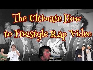The Ultimate How to Freestyle Rap Video