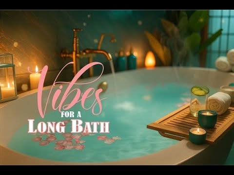 💧Music for a Relaxing Long Bath Vol. 2 — Stress Relief Music | Soothing Bath & Self-Care Ambience