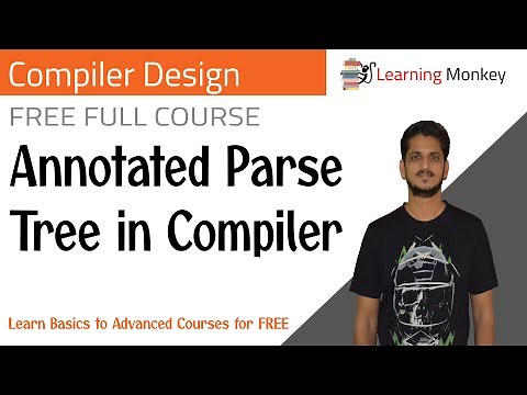 Annotated Parse Tree in Compiler || Lesson 42 || Compiler Design || Learning Monkey ||